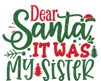 Dear Santa It Was My Sister Funny Christmas T-Shirt