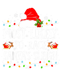 Most Likely To Race SantaS Sleigh Christmas Family Matching T-Shirt