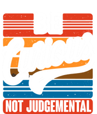 Be Curious Not Judgetal Motivation Inspirational Gift Ladies Long Sleeve Shirt