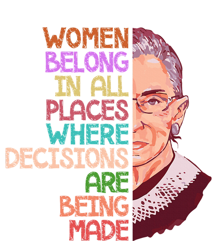 Feminist Ruth Bader Ginsburg Quote Women Belong T-Shirt