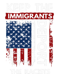 Keep The Immigrants Deport The Racists T-Shirt