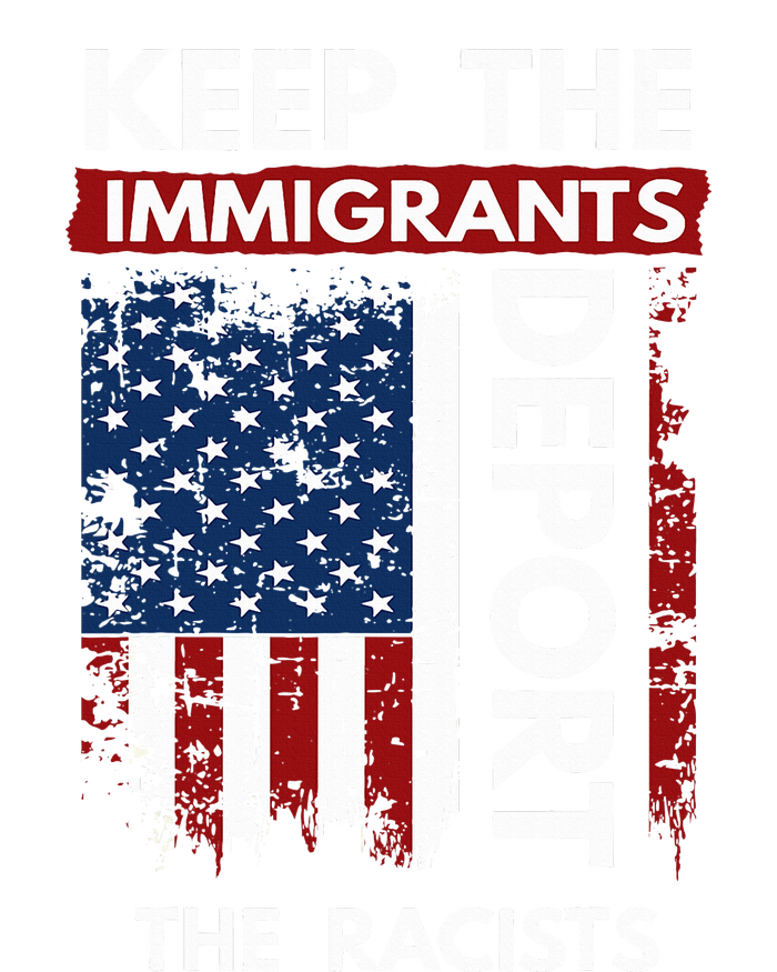 Keep The Immigrants Deport The Racists T-Shirt