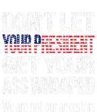 DonT Let Your President Get Your Ass Whooped Gift V-Neck T-Shirt