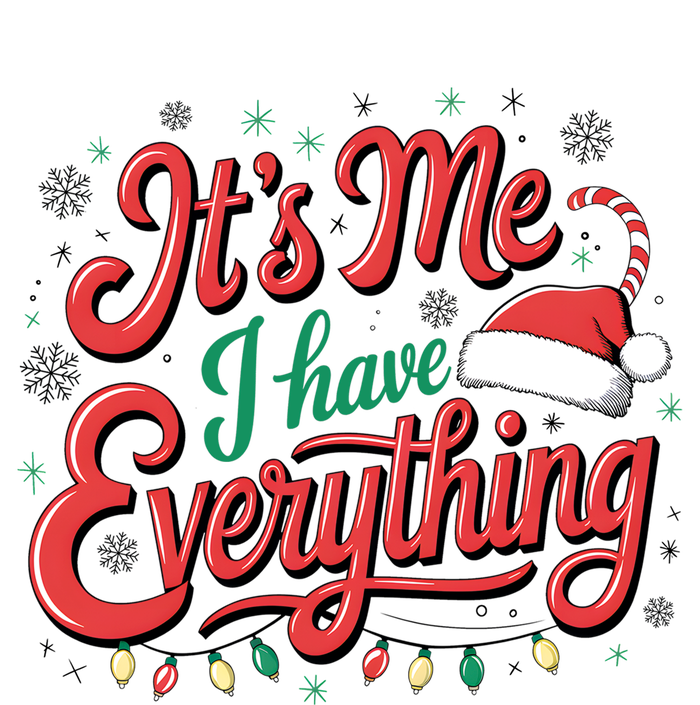 It Is Me I Have Everything Christmas Holiday Santa Claus Long Sleeve Shirt