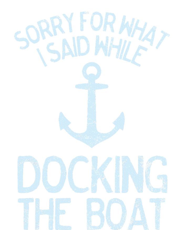 Funny Boating Sorry What I Said Docking Boat T-Shirt