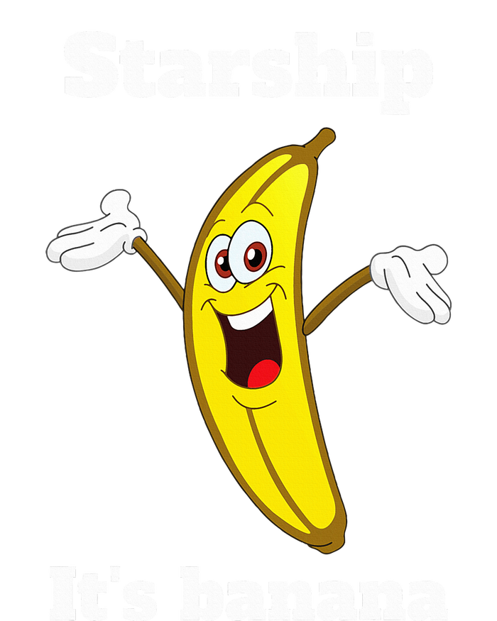 Banana Quote Trump ItS Banana Starship T-Shirt