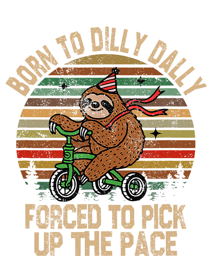 Born To Dilly Dally Forced To Pick Up The Pace Cute Sloth Women's Crop Top Tee