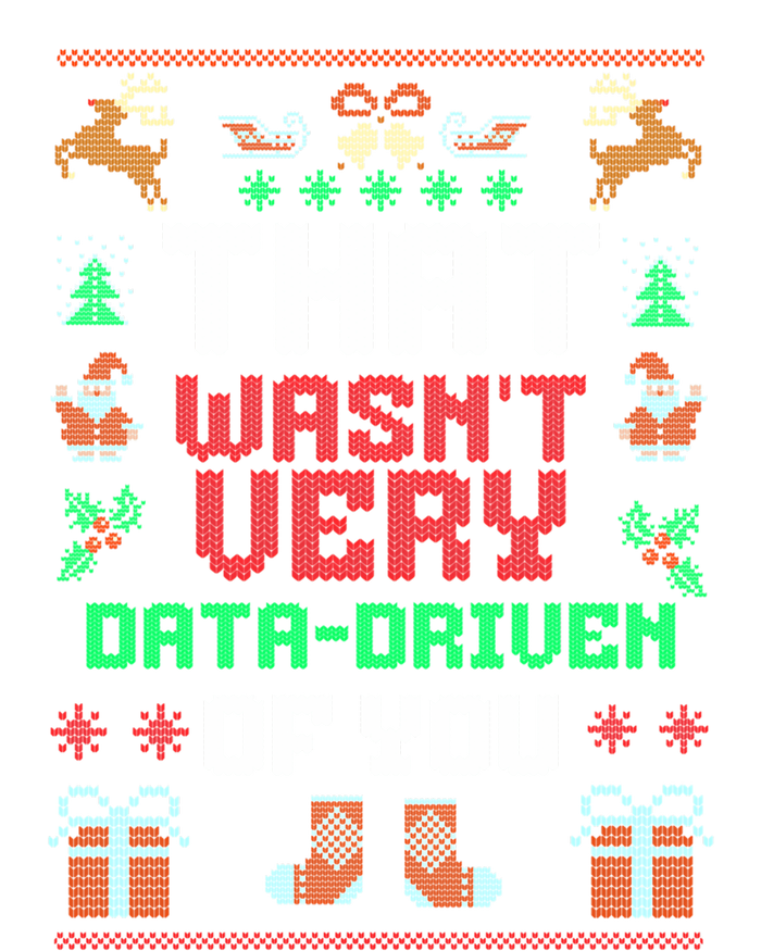 That WasnT Very Data Driven Of You Ugly Christmas Sweaters T-Shirt