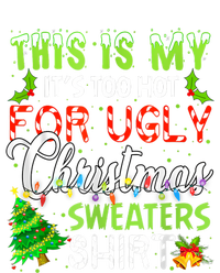 This Is My ItS Too Hot For Ugly Christmas Sweaters Holiday Toddler Sweatshirt