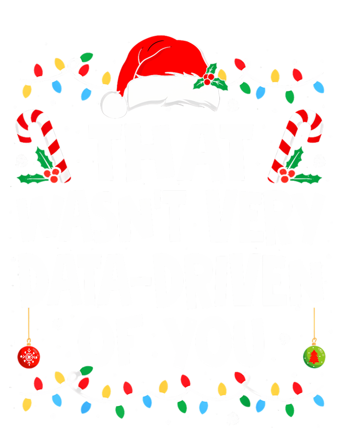 That WasnT Very Data Driven Of You Ugly Sweater Christmas Sweatshirt Sweatshirt