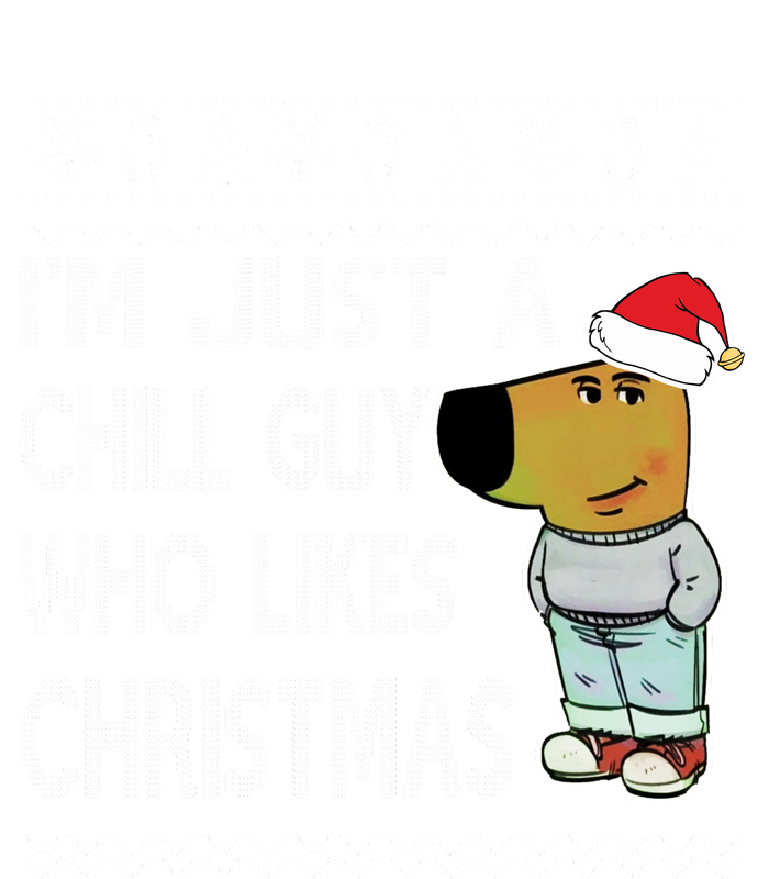 I Am Just A Chill Guy Who Likes Christmas Chillguy Funny Ugly Christmas Tie-Dye T-Shirt