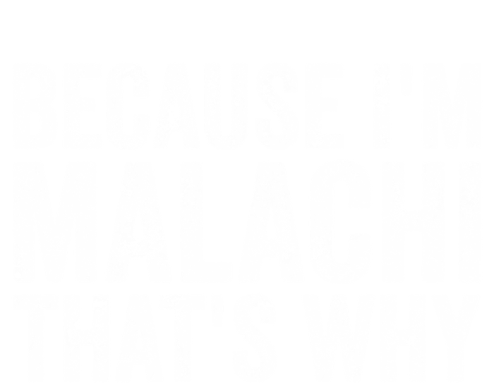 Funny Personalized Name Gift Because IM Malachi ThatS Why Great Gift T-Shirt