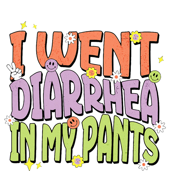 I Went Diarrhea In My Pants Funny Toilet Adult Humor Meme T-Shirt