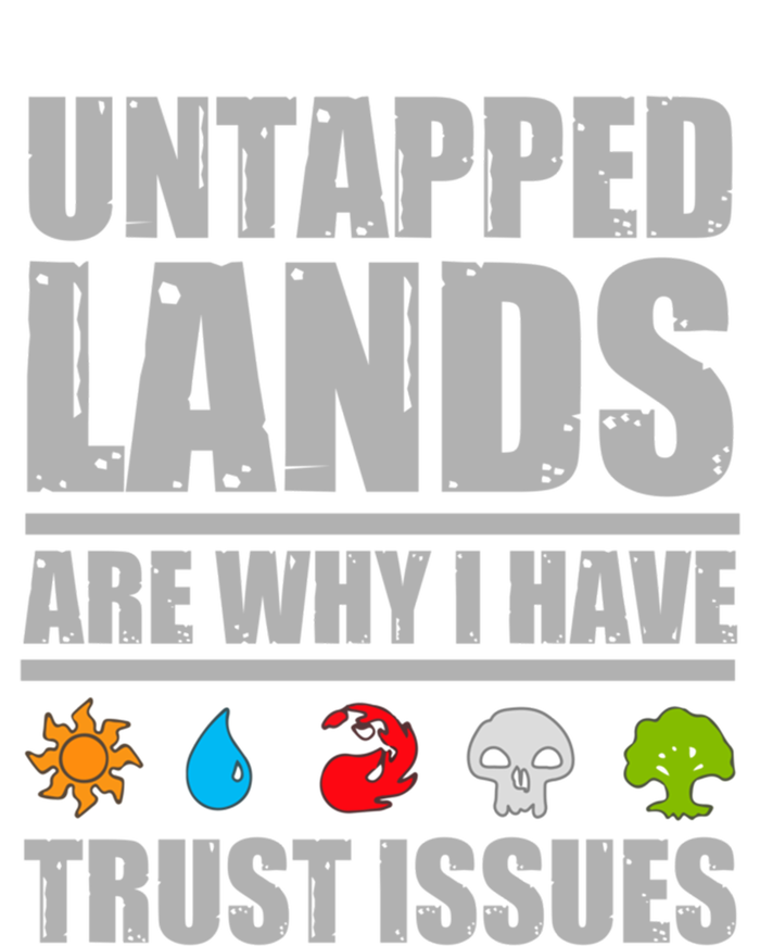 Untapped Lands Are Why I Have Trust Issues Magic Geek Gift T-Shirt