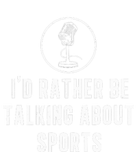 Funny ID Rather Be Talking About Sports A Game Commentator T-Shirt