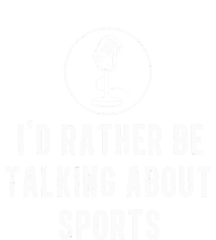 Funny ID Rather Be Talking About Sports A Game Commentator T-Shirt