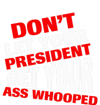 DonT Let Your President Get Your Ass Whooped Long Sleeve Pajama Set