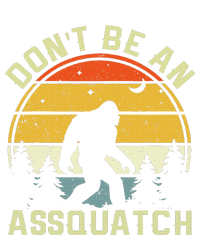 DonT Be An Sasquatch . Funny Sasquatch T-Shirt