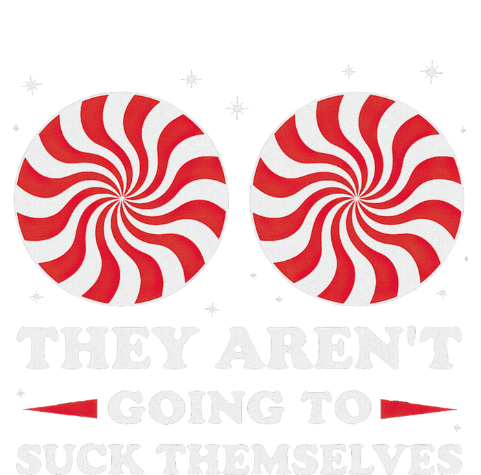 They ArenT Going To Suck Themselves Christmas Inappropriate T-Shirt