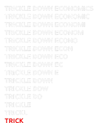 Trickle Down Economics Trick Womens California Wash Sweatshirt