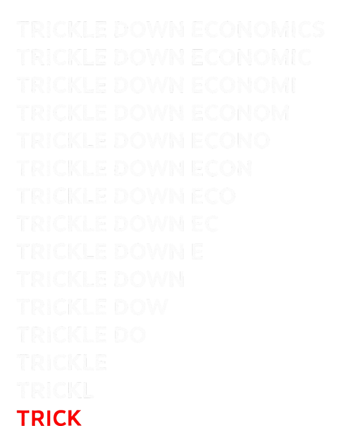 Trickle Down Economics Trick Womens California Wash Sweatshirt