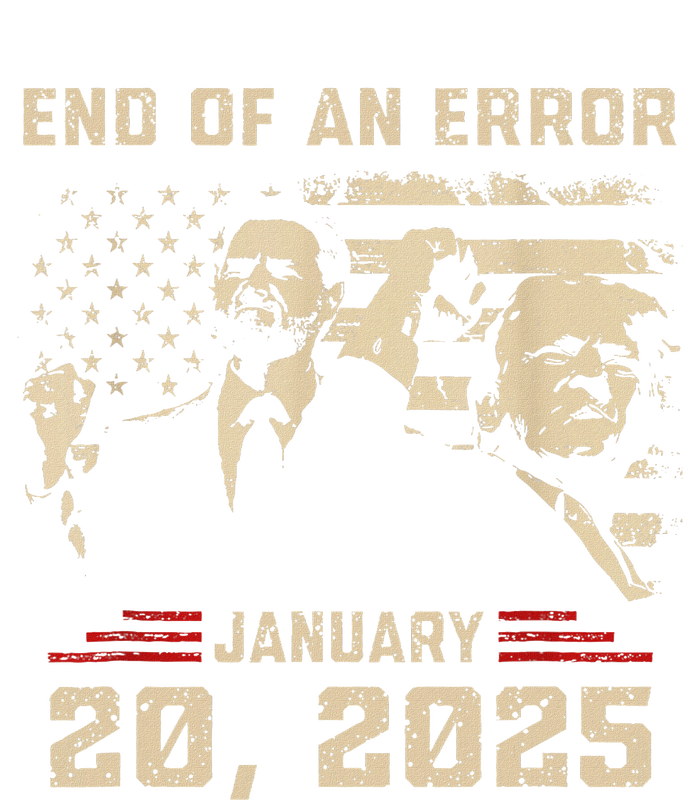 Trump Inauguration January 20 2025 End Of An Error New Year T-Shirt