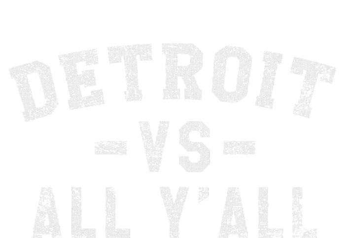 Detroit Vs All Yall For YAll Funny Detroit T-Shirt