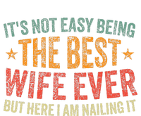 ItS Not Easy Being The Best Wife Ever T-Shirt