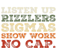 Listen Up Rizzlers Sigmas Show Work No Cap T-Shirt