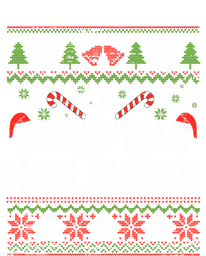 I Prefer Halloween Christmas Sweater Funny Ugly Xmas Holiday T-Shirt