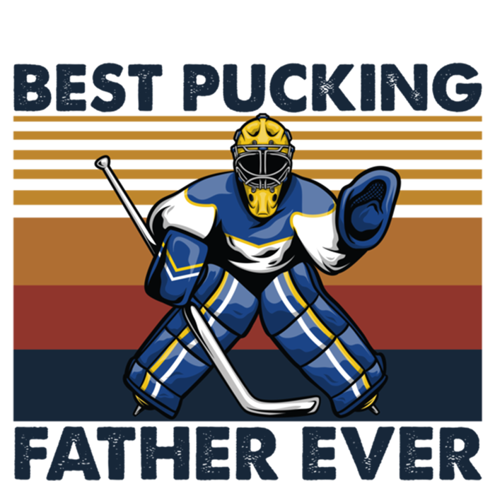 Best Pucking Father Ever Funny Hockey Dad Saying Gift T-Shirt