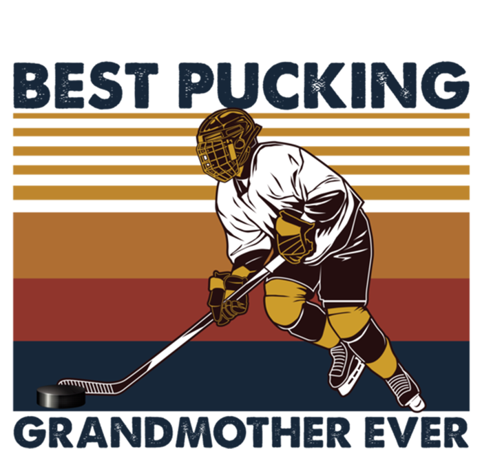 Best Pucking Grandmother Ever Funny Hockey Grandma Saying Gift T-Shirt