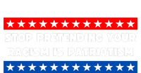 Stop Pretending Your Racism Is Patriotism T-Shirt