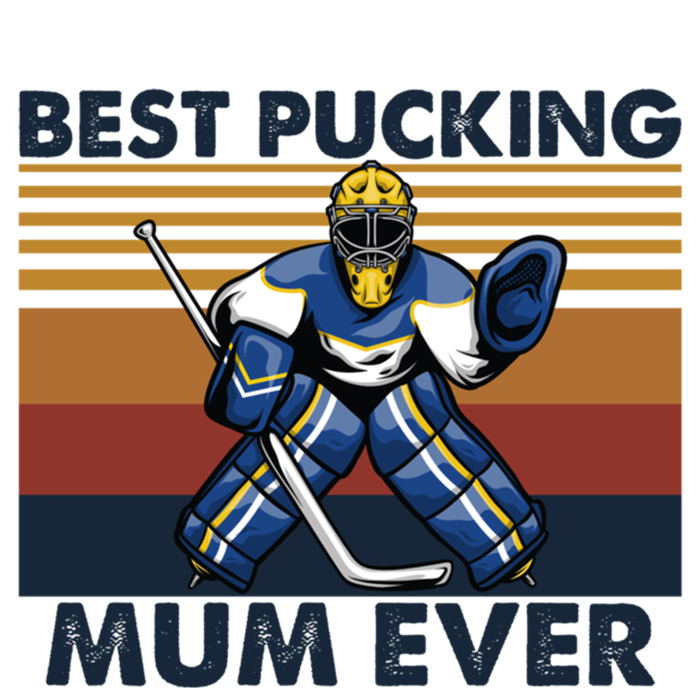 Best Pucking Mum Ever Funny Hockey Mom Saying Funny Gift T-Shirt