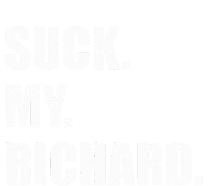 Suck. My. Richard. Extremely Funny Graphic Womens Cotton Relaxed Long Sleeve T-Shirt