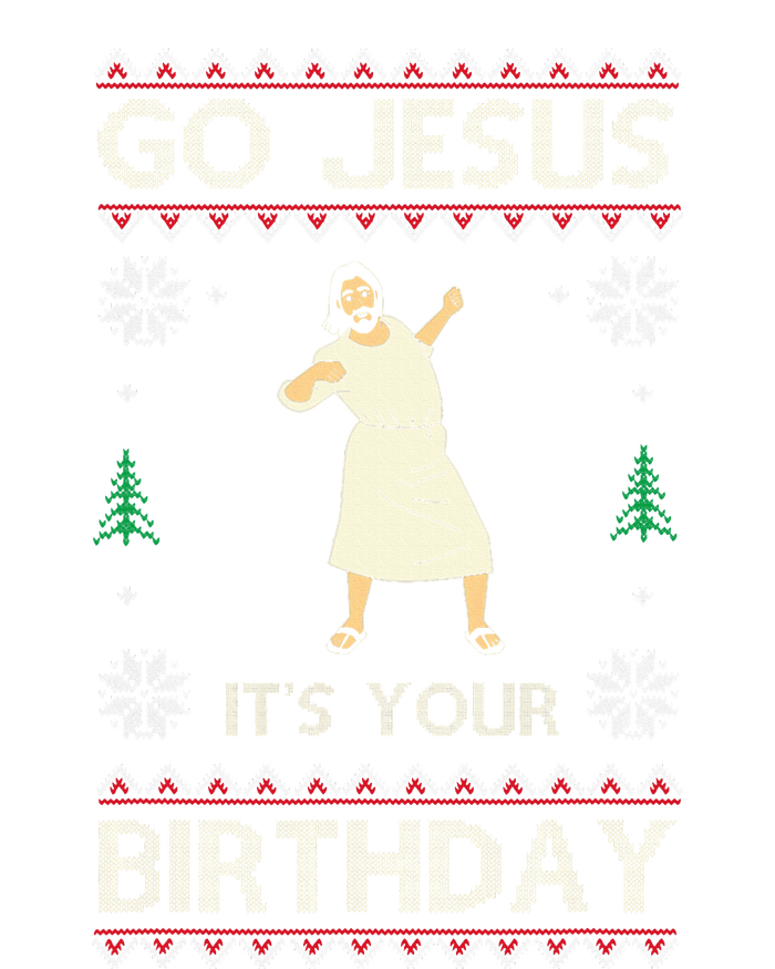 Go Jesus ItS Your Birthday Funny Christmas Ugly Christmas T-Shirt