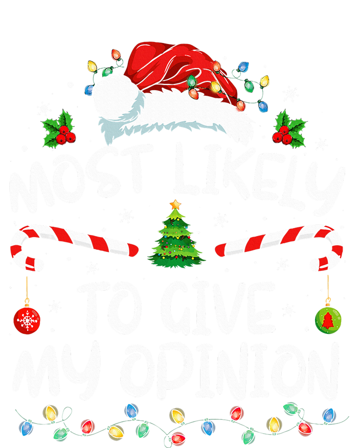 Most Likely To Give My Opinion Funny Christmas Holiday T-Shirt