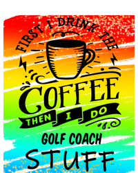 Golf Coach Coffee Gift Long Sleeve Shirt