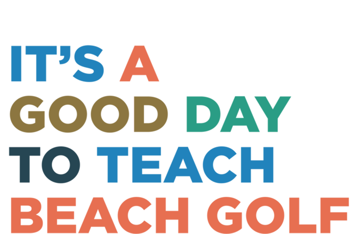 ItS A Good Day To Teach Beach Golf Coach Cute Gift T-Shirt