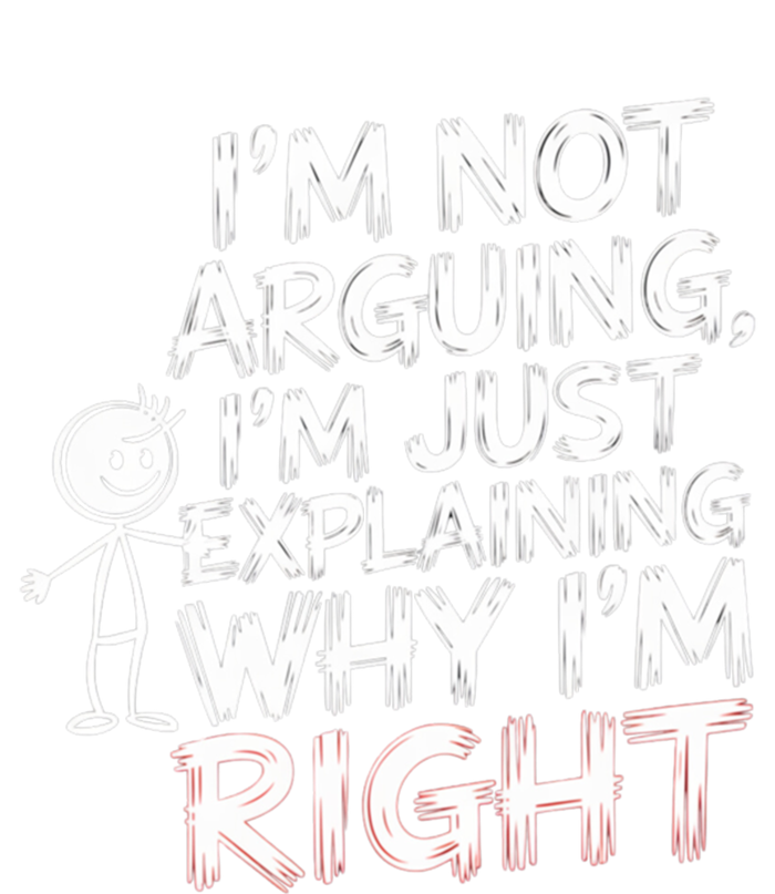 IM Not Arguing IM Just Explaining Great Gift T-Shirt