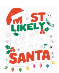 Most Likely To Go Fishing With Santa Fishing Funny Christmas Gift T-Shirt