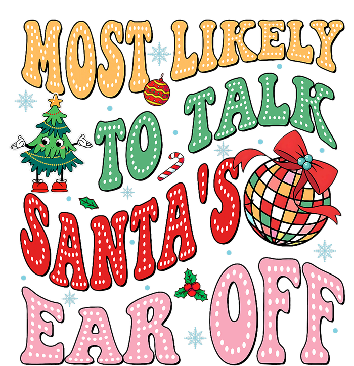 Retro Groovy Most Likely To Talk SantaS Ear Off Funny T-Shirt