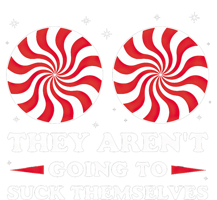 They ArenT Going To Suck Themselves Christmas Inappropriate T-Shirt