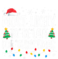 Most Likely To Be Late For Christmas Funny Family Christmas T-Shirt