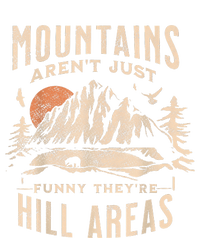 Mountains ArenT Funny TheyRe Hill Areas Dad Joke Word Pun T-Shirt