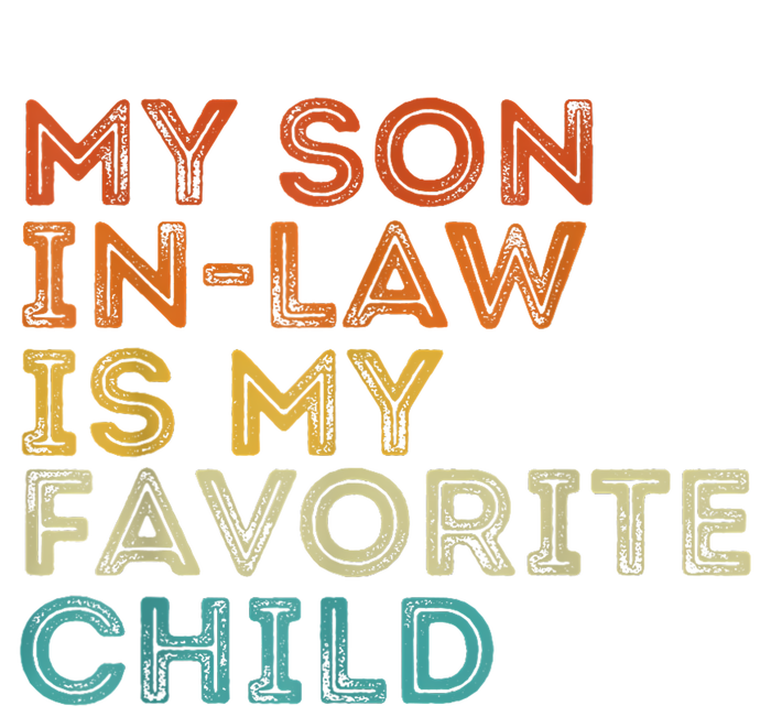 My Son In Law Is My Favorite Child Funny Retro Vintage T-Shirt