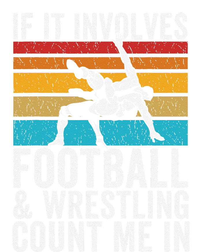 Funny If It Involves Football And Wrestling Count Me Fan T-Shirt