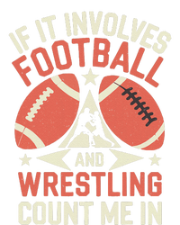 If It Involves Football And Wrestling Count Me In T-Shirt