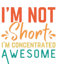 IM Not Short IM Just Concentrated Awesome Funny Hoodie