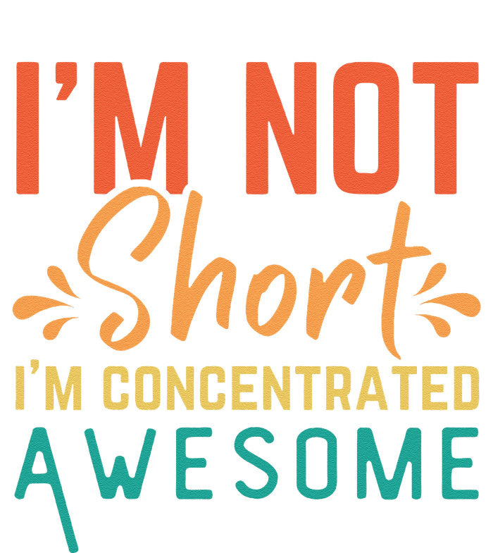 IM Not Short IM Just Concentrated Awesome Funny Hoodie